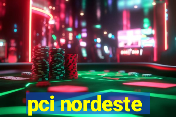 pci nordeste